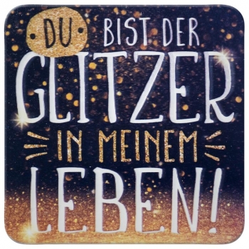 Du bist der Glitzer in meinem Leben