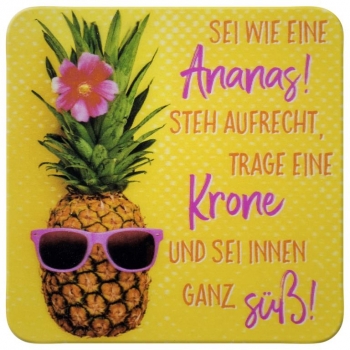 Sei wie eine Ananas