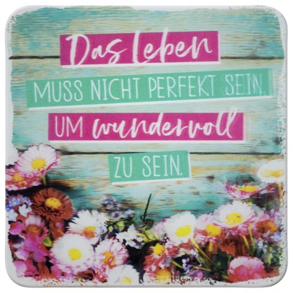 Das Leben muss nicht perfekt sein ...